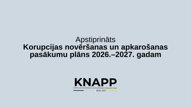 Attēlā redzams teksts "Apstiprināts Korupcijas novēršanas un apkarošanas pasākumu plāns 2026.–2027. gadam"