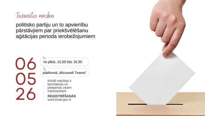 Tiešsaistes mācību plakāts: informācija par politisko partiju pārstāvjiem paredzētu semināru par priekšvēlēšanu aģitācijas ierobežojumiem; norādīts datums (06.05.2026), laiks (15:00–16:30), norises platforma “Microsoft Teams”, reģistrācija vietnē knab.gov.lv; attēlā redzama roka, kas iemet vēlēšanu biļetenu kastē.