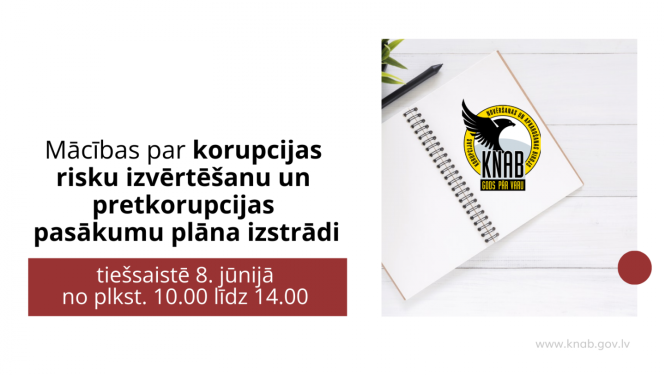Teksts "Mācības par korupcijas risku izvērtēšanu un pretkorupcijas pasākumu plāna izstrādi tiešsaistē 8. jūnijā  no plkst. 10.00 līdz 14.00". Pa labi attēls ar baltu piezīmju papīru un KNAB logo