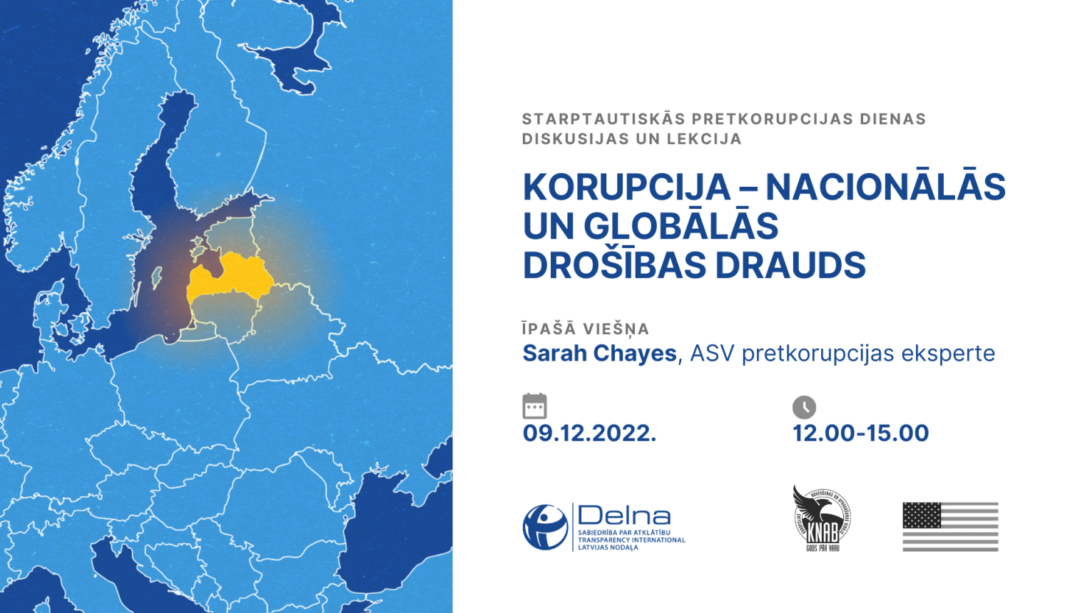 Attēlā redzams teksts, ka Korupcijas novēršanas un apkarošanas birojs (KNAB) sadarbībā ar biedrību “Sabiedrība par atklātību – Delna” Starptautiskajā Pretkorupcijas dienā, 9. decembrī, no plkst. 12.00 līdz 15.00 rīkos tematisko pasākumu “Korupcija – nacionālās un globālās drošības drauds”.