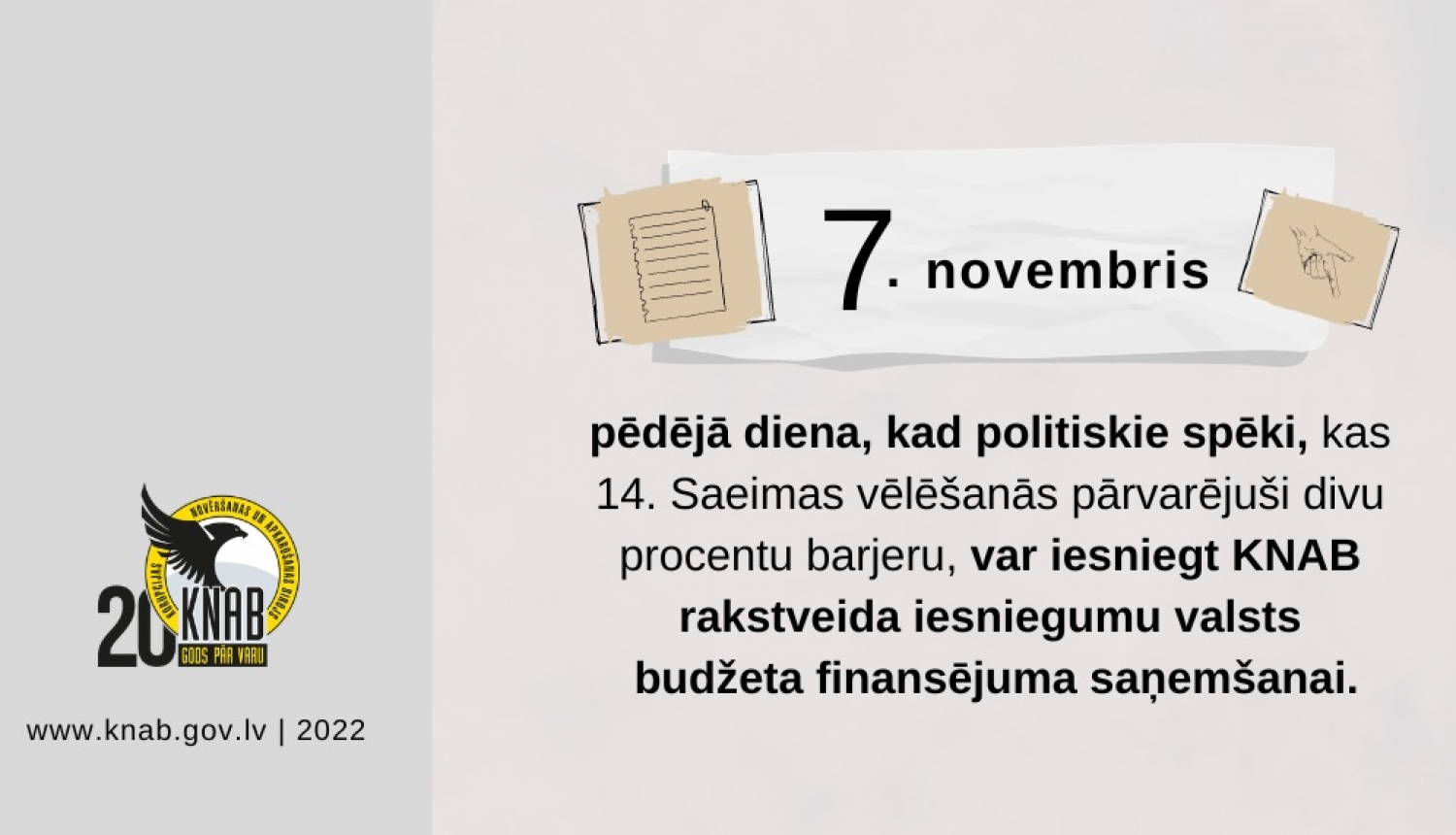 Vizuāls materiāls, kurā rakstīts, ka 7. novembris ir pēdējā diena, kad politiskās partijas var iesniegt KNAB iesniegumu par valsts budžeta finansējuma piešķiršanu