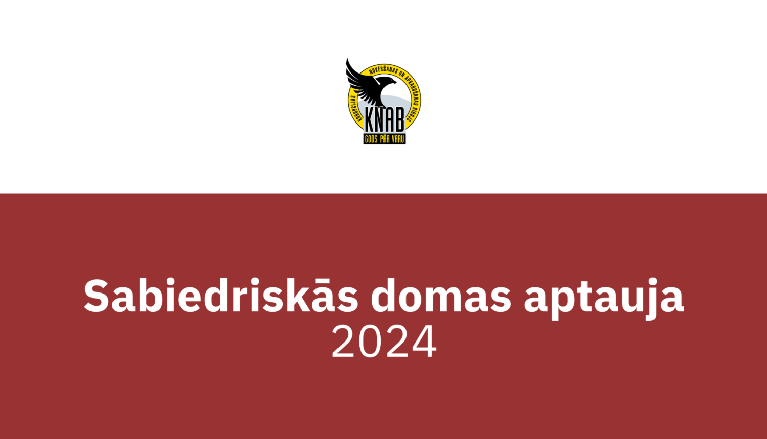 Attēlā redzams KNAB logo, zem tā rakstīts "Sabiedriskās domas aptauja 2024"