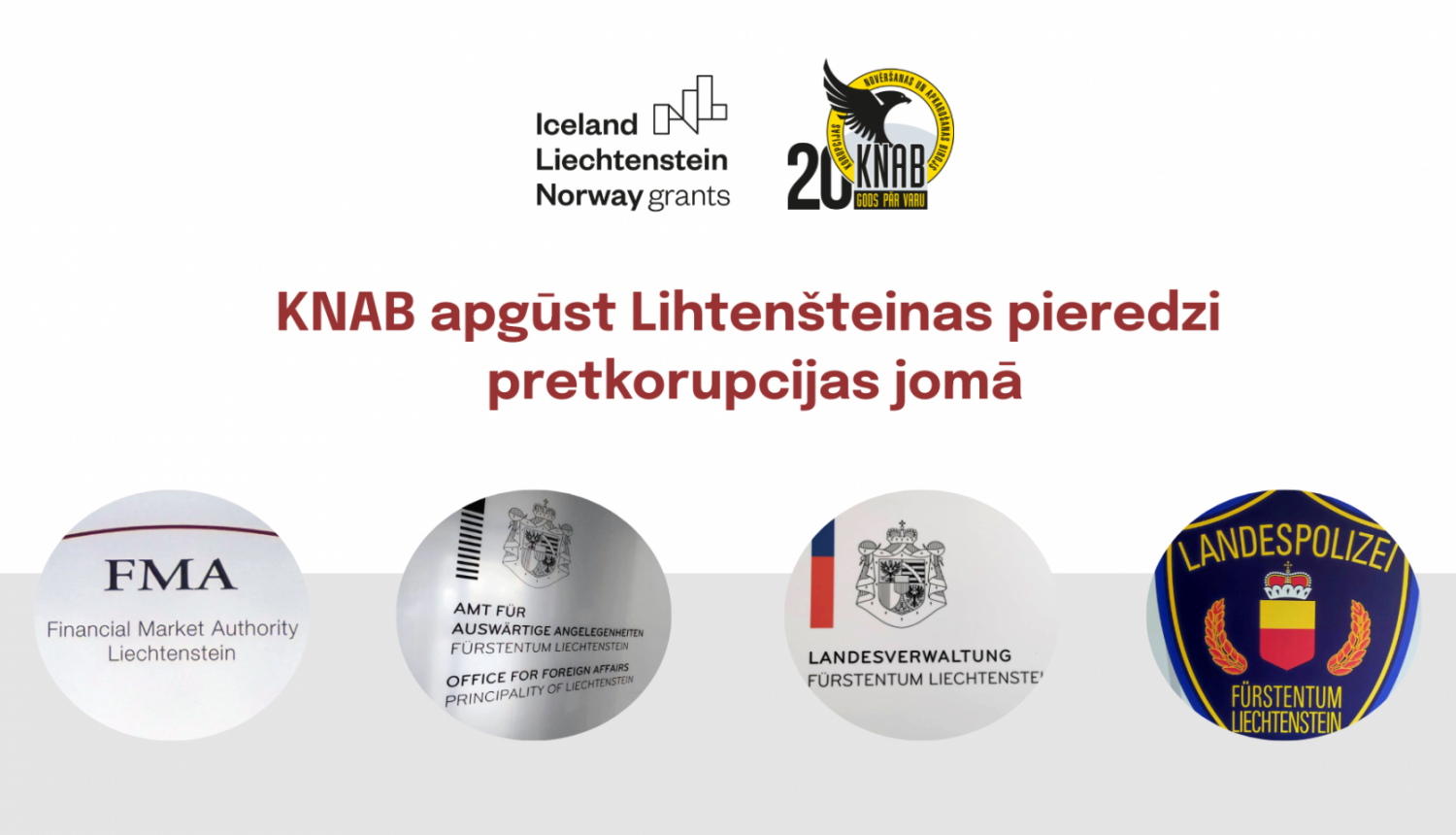 Vizuāls attēls, kurā ir EEZ grantu un KNAB logo, četru Lihtenšteinas institūciju logo, kā arī teksts, ka KNAB apgūst Lihtenšteinas pieredzi pretkorupcijas jomā